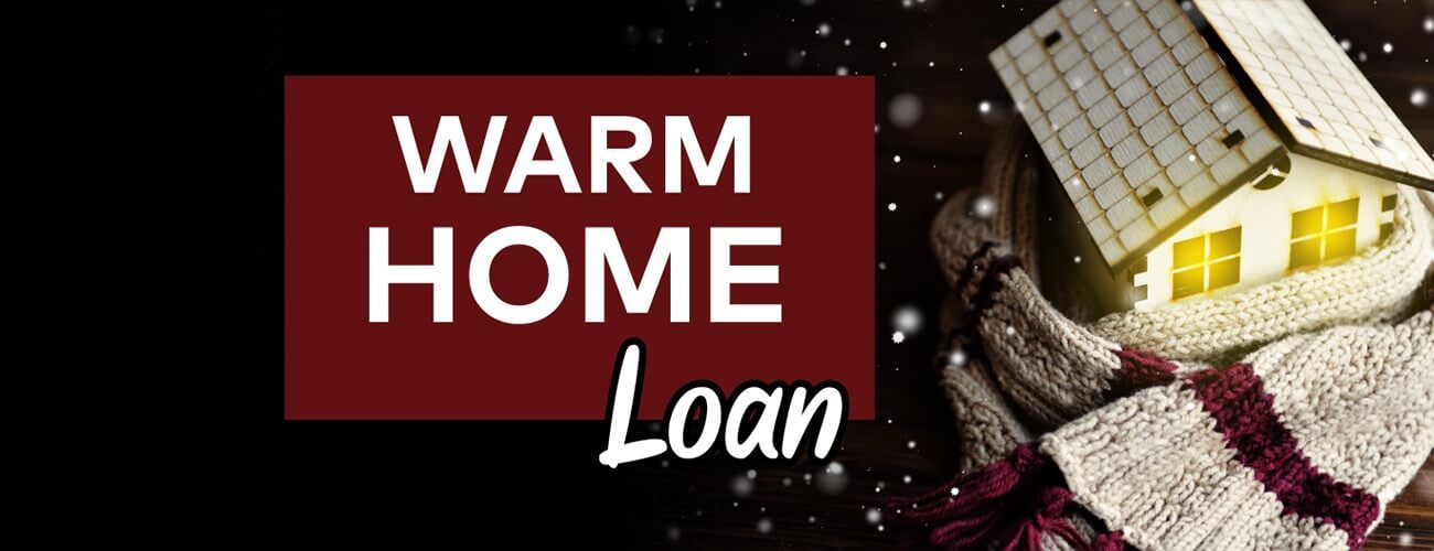 Warm Home Loan Promo